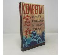 Kempeitai: Japan's Dreaded Military Police