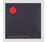 Ken Bierschbach - Somewhere Out There