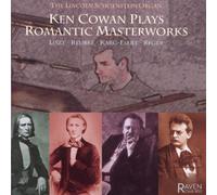 Ken Cowan - Ken Cowan Plays Romantic Masterworks