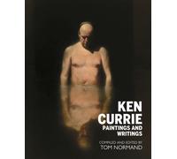Ken Currie : Paintings & Writings