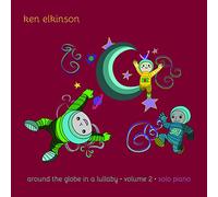Ken Elkinson - Around The Globe In A Lullaby Volume 2