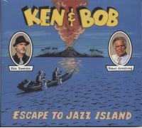 Ken Emerson - Ken and Bob Escape To Jazz Island
