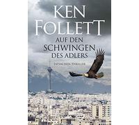 Ken Follett Auf den Schwingen des Adlers: Thriller. (Paperback)