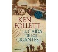 Ken Follett La caída de los gigantes / Fall of Giants (Paperback) Century