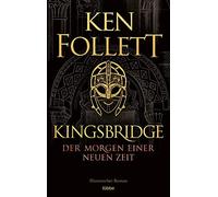 Ken Follett Markus Kingsbridge - Der Morgen einer neuen Zeit: Histor (Hardback)