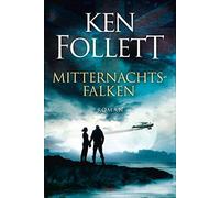 Ken Follett Tina Dreher Mitternachtsfalken: Roman . (Paperback)