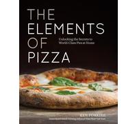 Ken Forkish - Elements Of Pizza Unlocking the Secrets to World-Class - K245z