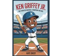 Ken Griffey Jr.: The fearless baseball champion for kids