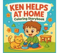 Ken Helps at Home Coloring Storybook for Kids: Fun & Easy Household Chores Like Cleaning, Cooking, Organizing & Helping Family for Kids Ages 4-8