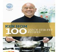Ken Hom My Kitchen Table: 100 Quick Stir-fry Recipes Paperback Book Ken Hom Multicolor