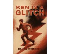 Ken Is A Glitch (The Rogue.exe Files)