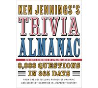 Ken Jennings's Trivia Almanac: 8,888 Questions in 365 Days