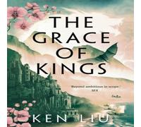 Ken Liu The Grace of Kings Paperback Book Ken Liu Multicolor