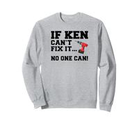 Ken Name Can't Fix It No One Can Handyman Construction Sweatshirt