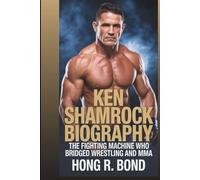 KEN SHAMROCK BIOGRAPHY: The Fighting Machine Who Bridged Wrestling And MMA