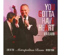 Ken Slavin - You Gotta Have Heart (Ken Slavin Live at the Metro)