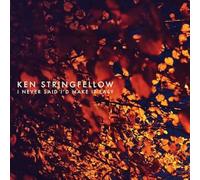 Ken Stringfellow - I Never Said I D Make It Easy