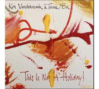 Ken Vandermark & Terrie Ex - This Is Not A Holiday! [VINYL]