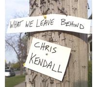 Kendall, Chris - What We Leave Behind