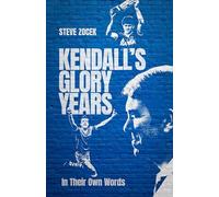 Kendall's Glory Years: In Their Own Words