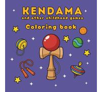 KENDAMA coloring book: Kendama and other childhood games, coloring book