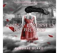 Kendare Blake Anna Dressed in Blood Book Kendare Blake Multicolor