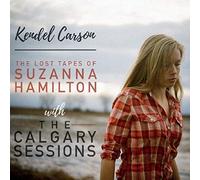 Kendel Carson - The Lost Tapes Of Suzanna Hamilton with The Calgary Sessions