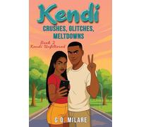 Kendi: Crushes, Glitches, Meltdowns: Crushes, Glitches, Meltdowns: Feelings spiraling. Focus shattered. One move from emotional checkmate.: 2 (Kendi Unfiltered)