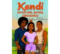 Kendi: Distractions, Mayhem, Consequences-Heart tangled. Life off-balance. One wrong move from total collapse. (Kendi Unfiltered)