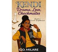 Kendi: Drama, Love, Checkmates - A coming-of-age tale brimming with sass, fierce ambition, and a knack for disastrously bad timing. (Kendi Unfiltered)