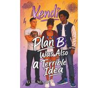 Kendi: Plan B Was Also a Terrible Idea-a witty and emotionally charged story packed with romance, chaos, and life-changing decisions. (Kendi Unfiltered)