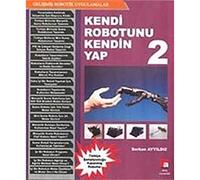Kendi Robotunu Kendin Yap - 2: Gelişmiş Robotunu Kendin Yap