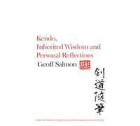 Kendo, Inherited Wisdom and Personal Reflections