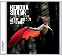 Kendra Shank - A Spirit Free - Abbey Lincoln Songbook