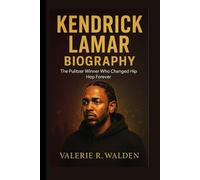 KENDRICK LAMAR BIOGRAPHY: The Pulitzer Winner Who Changed Hip Hop Forever