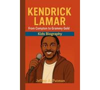 KENDRICK LAMAR KIDS BIOGRAPHY: From Compton to Grammy Gold