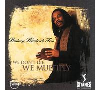 Kendrick, Rodney - We Don't Die We Multiply