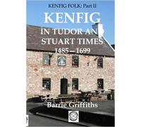 Kenfig in Tudor and Stuart Times 1485 - 1699: Pt. II (Kenfig Folk)