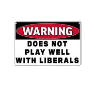 kengtou Warning Tin Signs,Warning Does Not Play Well with Liberals Metal Tin Sign for Men Women,Wall Decor for Bars,Club, Restaurants,Cafes Pubs 12x16 Inch
