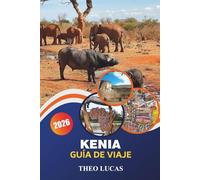 Kenia Guía De Viaje 2026: Explora la vida silvestre, una cultura vibrante, emocionantes safaris y playas vírgenes para vivir la mejor aventura africana.
