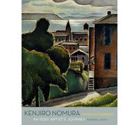 Kenjiro Nomura, American Modernist: An Issei Artist’s Journey