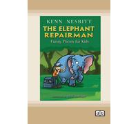 Kenn Nesbitt The Elephant Repairman: Funny Poems for Kids [Dyslexia-friendly Kenn Nesbitt Multicolor