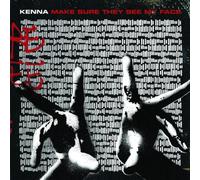 KENNA-MAKE SURE THEY SEE MY FACE