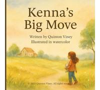 Kenna's Big Move: A heartwarming story about family, change, and finding joy in new beginnings