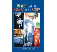 Kennedy and the Promise of the Sixties