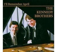 Kennedy Brothers - I'll Remember April [CD]