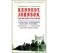 Kennedy, Johnson & the Quest for Justice - The Civil Rights Tapes