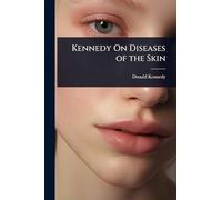 Kennedy On Diseases of the Skin