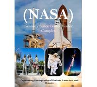 Kennedy Space Center Visitor Complex (NASA): A Stunning Visual Journey Through America's Gateway to Space - Breathtaking Photography for Seniors, Alzheimer's Sufferers, and Space Lovers.