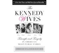 Kennedy Wives: Triumph and Tragedy in America's Most Public Family